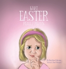 What Easter Really Means By Darrylynn Fabrizius, Jason Velazquez (Illustrator) Cover Image