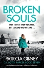 Broken Souls: An absolutely addictive mystery thriller with a brilliant twist (Detective Lottie Parker #7) By Patricia Gibney Cover Image