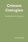 Crimson Contagion: Decoding the Red Mystery Cover Image