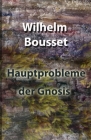 Hauptprobleme der Gnosis By Wilhelm Bousset Cover Image