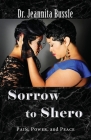 Sorrow to Shero: Pain, Power, and Peace By Jeannita Bussle Cover Image