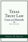 Texas Trust Law: Cases and Materials (2nd Ed. By Gerry W. Beyer Cover Image