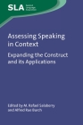 Assessing Speaking in Context: Expanding the Construct and Its Applications (Second Language Acquisition #149) By M. Rafael Salaberry (Editor), Alfred Rue Burch (Editor) Cover Image