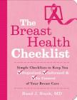 The Breast Health Checklist: Simple Checklists to Keep You Organized, Informed & in Control of Your Breast Care Cover Image