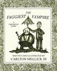 The Faggiest Vampire By III Mellick, Carlton Cover Image