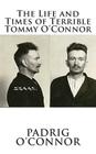 The Life and Times of Terrible Tommy O'Connor By Padrig O'Connor Cover Image