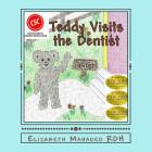 Teddy Visits the Dentist By Alexandra Barth (Illustrator), Elizabeth Mahadeo Rdh Cover Image