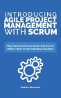Introducing Agile Project Management With Scrum: Why You Need To Use Scrum And How To Make It Work In Your Individual Situation Cover Image