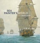 The Sea Painter's World: The new marine art of Geoff Hunt, 2003-2010 Cover Image