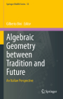 Algebraic Geometry Between Tradition and Future: An Italian Perspective (Springer Indam #53) By Gilberto Bini (Editor) Cover Image