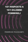 101 Risposte a 101 Dilemmi Femminili By Federico Picchianti Cover Image