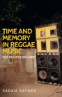 Time and memory in reggae music: The politics of hope (Music and Society) By Sarah Daynes Cover Image