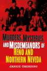 Murders, Mysteries, and Misdemeanors of Reno and Northern Nevada (America Through Time) Cover Image