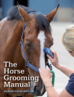 The Horse Grooming Manual By Alison Pocklington Cover Image