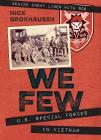 We Few: U.S. Special Forces in Vietnam By Nick Brokhausen Cover Image
