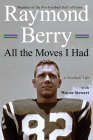 All the Moves I Had: A Football Life By Wayne Stewart (With) Cover Image