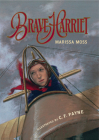 Brave Harriet: The First Woman to Fly the English Channel By Marissa Moss, C.F. Payne (Illustrator) Cover Image