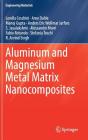 Aluminum and Magnesium Metal Matrix Nanocomposites (Engineering Materials) By Lorella Ceschini, Arne Dahle, Manoj Gupta Cover Image