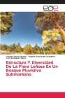 Estructura Y Diversidad De La Flora Leñosa En Un Bosque Pluvisilva Submontano Cover Image