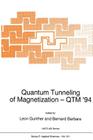 Quantum Tunneling of Magnetization -- Qtm '94 (NATO Science Series E: #301) By Leon Gunther (Editor), B. Barbara (Editor) Cover Image