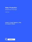 Video Production: Disciplines and Techniques By Jim Foust, Edward J. Fink, Lynne Gross Cover Image