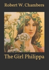 The Girl Philippa By Robert W. Chambers Cover Image