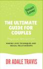 The Ultimate Guide for Couples: Physical Attraction, Making Love Techniques and Sexual Relationships By Dr Adale Travis Cover Image