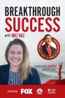 Breakthrough Success with Inez Kuz By Inez Kuz Cover Image