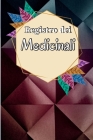 Registro dei medicinali: Libro dei grafici dei farmaci di 52 settimane per tenere traccia dei farmaci e delle pillole personali Libro dei recor By Onu Bendy Cover Image