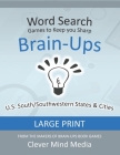 Brain-Ups Large Print Word Search: Games to Keep You Sharp: U.S. Southern States Cover Image