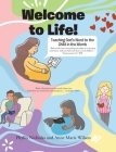 Welcome to Life!: Teaching God's Word to the Child in the Womb By Phyllis Nicholas, Anne Marie Wilson Cover Image