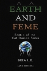 Earth and Feme: Book 1 of the Cat Doman Series By Brea L. R., Brea Behn Cover Image