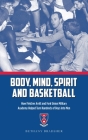 Body, Mind, Spirit and Basketball: How Fletcher Arritt and Fork Union Military Academy Helped Turn Hundreds of Boys Into Men By Bethany Bradsher Cover Image
