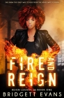 Fire and Reign: Reign Legacy Book One By Bridgett Evans Cover Image