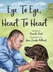 Eye to Eye, Heart to Heart By Pamela Pech, Joan Zander Millard (Illustrator) Cover Image