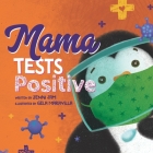 Mama Tests Positive: A cute COVID story perfect for all ages By Gela Maravilla (Illustrator), Jenni Jam Cover Image