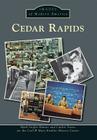 Cedar Rapids (Images of Modern America) By Mark Stoffer Hunter, Caitlin Treece, Carl & Mary Koehler History Center Cover Image