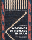 Weavings of Nomads in Iran: Warp-Faced Bands and Related Textiles By Fred Mushkat, John Wertime, Naheed Dareshuri Cover Image