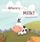 Where's Milk? By Autum Davis Cover Image