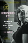 Hollywood's Eve: Eve Babitz and the Secret History of L.A. Cover Image