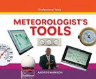Meteorologists Tools (Professional Tools) By Anders Hanson Cover Image