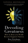 Decoding Greatness: How the Best in the World Reverse Engineer Success By Ron Friedman Cover Image
