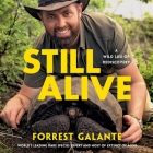 Still Alive: A Wild Life of Rediscovery By Forrest Galante, Forrest Galante (Read by) Cover Image