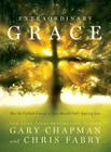 Extraordinary Grace: How the Unlikely Lineage of Jesus Reveals God's Amazing Love (Christian Large Print Originals) By Gary Chapman, Chris Fabry Cover Image