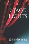 Stage Lights By Erin Herring Cover Image