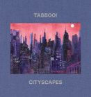 Tabboo!: Cityscapes: 1992-2022 By Stephen Tashjian (Artist), Jonathan Katz (Text by (Art/Photo Books)), Eileen Myles (Text by (Art/Photo Books)) Cover Image