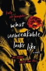 What Unbreakable Looks Like: A Novel By Kate McLaughlin Cover Image