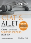CLAT & AILET 2021 Chapter Wise Solved Papers 2008-2020 by Gautam Puri Cover Image