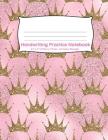 Handwriting Practice Notebook: Mermaid crowns pink and gold design 100 pages of handwriting practice for back to school By Fun Elementary Notebooks Cover Image