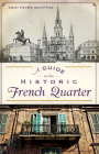 A Guide to the Historic French Quarter Cover Image